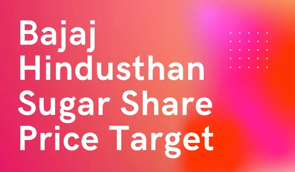 Bajaj Hindusthan Sugar Share Price Target