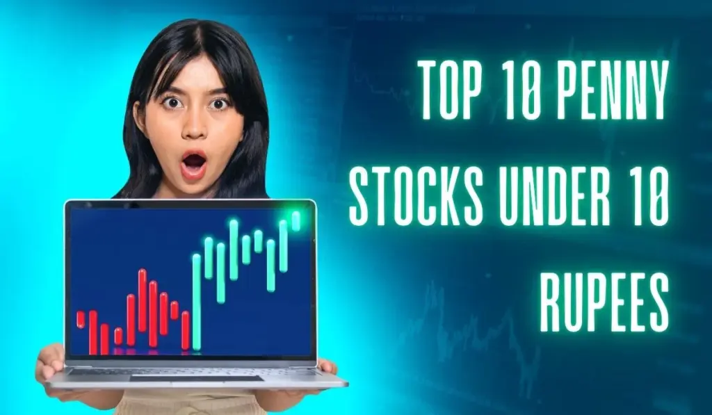 Top 10 Penny Stocks Under 10 Rupees