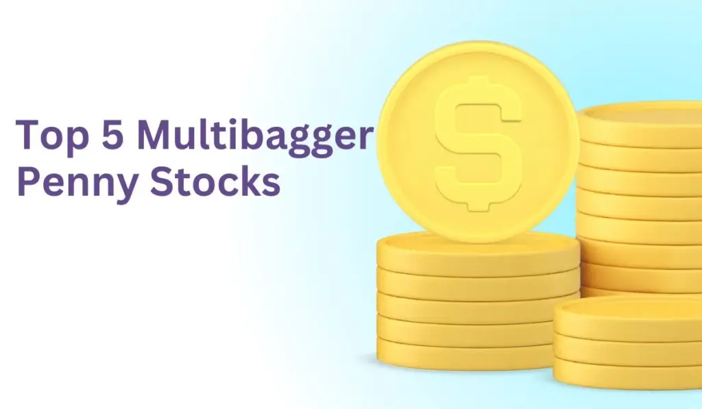 Top 5 Multibagger Penny Stocks